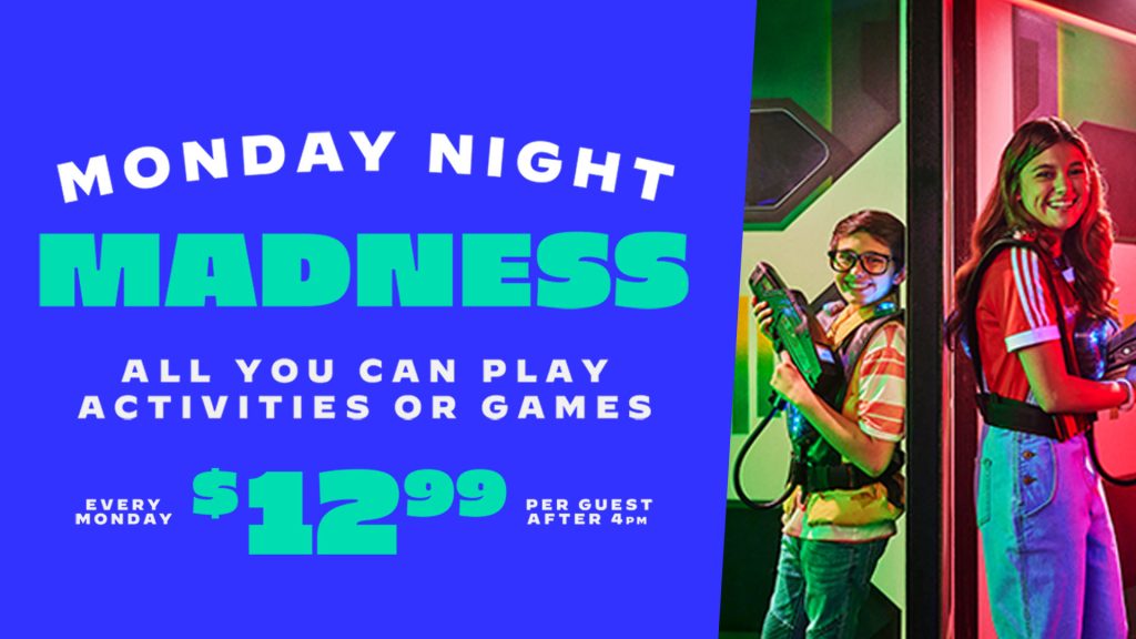 Monday Night Madness: All You Can Play activities or games $12.99 per guest every Monday after 4pm
